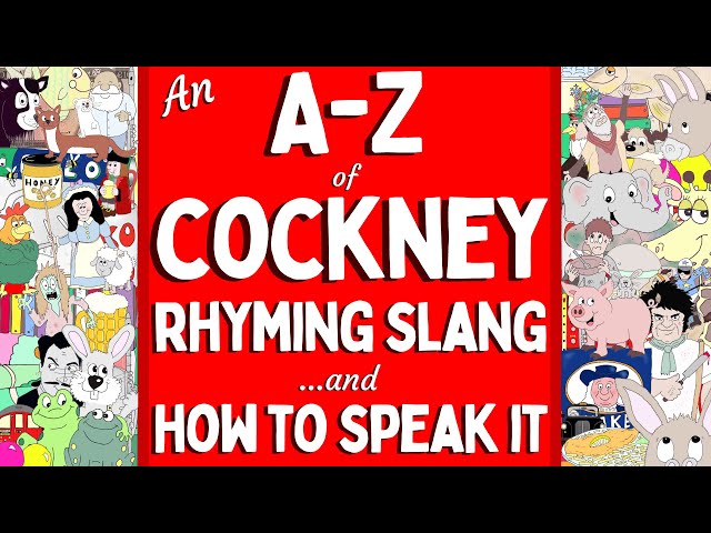 An A Z of London Cockney Rhyming Slang... And how to speak it