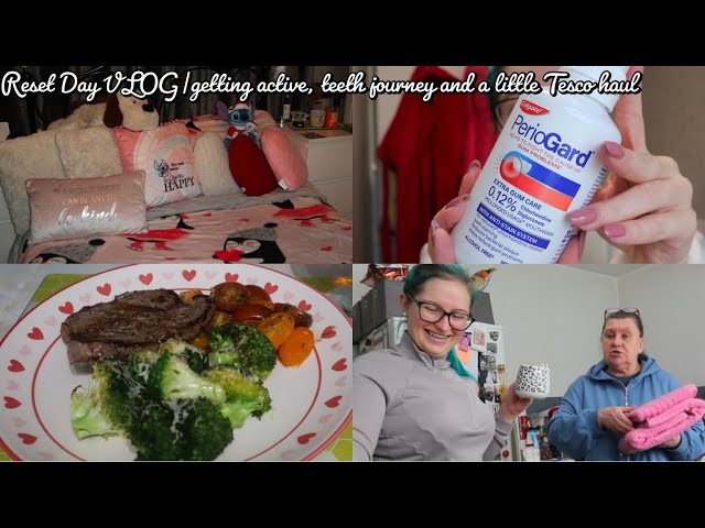 Reset Day VLOG|getting active, teeth journey and a little Tesco haul