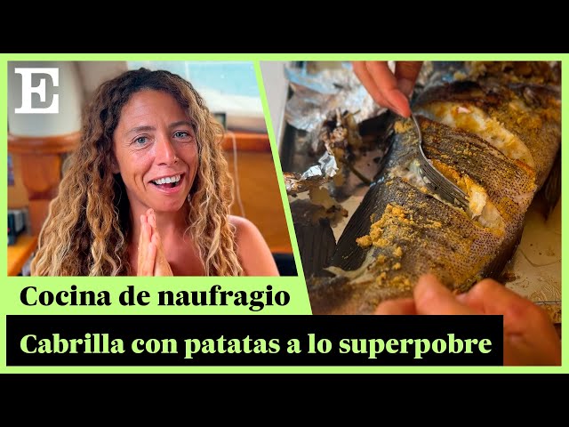 COCINA DE NAUFRAGIO |  Cabrilla con patatas a lo "superpobre", una receta falta de aceite | EL PAÍS
