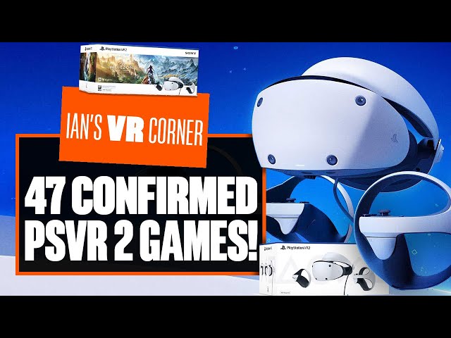 47 MORE CONFIRMED PSVR 2 Games - Playstation VR2 New Release Announcements - Ian's VR Corner