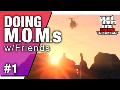 Doing M.O.M.s w/friends [Mobile Operation Missions]