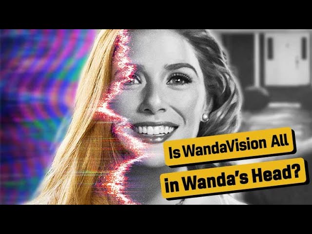 WandaVision Twist: Does the Entire Disney+ Series Take Place in Wanda's Head?