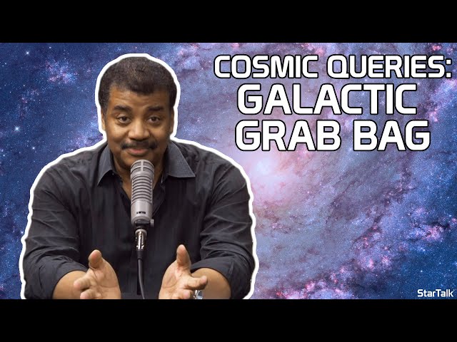 StarTalk Podcast: Cosmic Queries: Galactic Grab Bag, with Neil deGrasse Tyson and Iliza Shlesinger