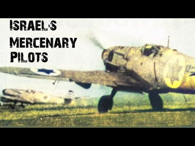 Israel's Mercenary Pilots 1948 - Forgotten History