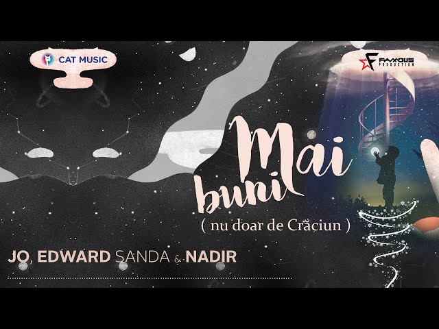 JO x Edward Sanda x Nadir - Mai buni (nu doar de Craciun) | Official Video