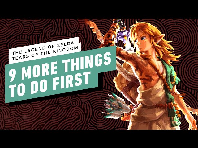 The Legend of Zelda: Tears of the Kingdom - 9 MORE Things to Do First