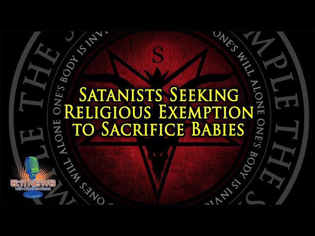 Satanists Seeking Religious Exemption to Sacrifice Babies