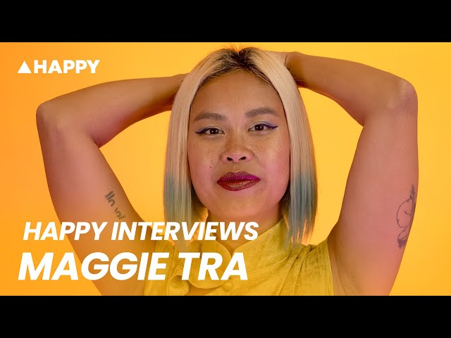 Happy Interviews: Maggie Tra