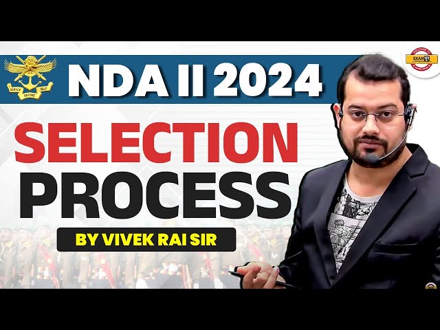 NDA 2 2024 || SELECTION PROCESS || NDA 2 2024 VACANCY || BY VIVEK RAI SIR