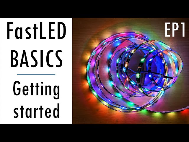 FastLED Basics Episode 1 - Getting started