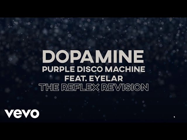 Purple Disco Machine - Dopamine [The Reflex Remix] ft. Eyelar