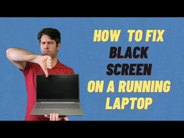 Laptop Screen is Black (But Still Powered On and Running!) - Quick & Detailed How To Fix