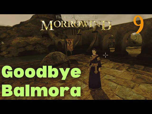 Let's Play Morrowind #9 - Goodbye Balmora! | Pure Mage Explorer