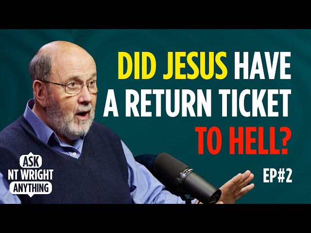 Where did Jesus go when he died? What happened to Jesus on the cross? Ask NT Wright Anything podcast