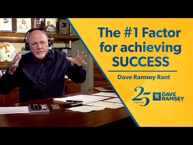 The #1 Factor for Achieving Success - Dave Ramsey Rant