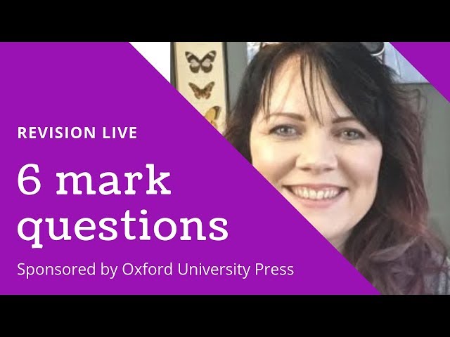 Answering 6 mark questions | REVISION LIVE | sponsored by Oxford University Press
