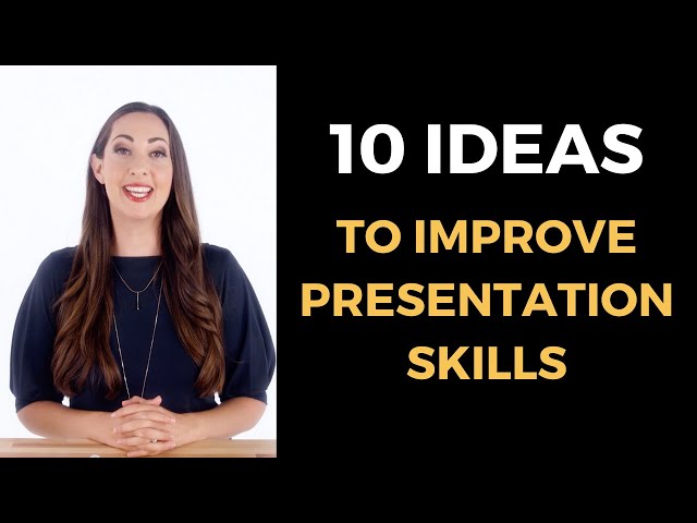 10 Presentation Ideas That Will Radically Improve Your Presentation Skills