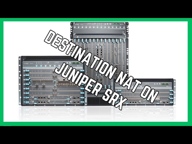 How To Configure Destination NAT on Juniper SRX Firewalls