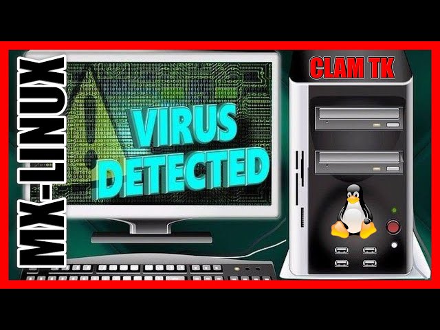 WHY U MUST USE ClamTk Anti-Virus on MX-Linux 2024