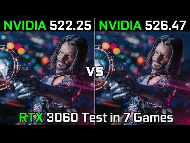 Nvidia Drivers (522.25 vs 526.47) RTX 3060 Test in 7 Games