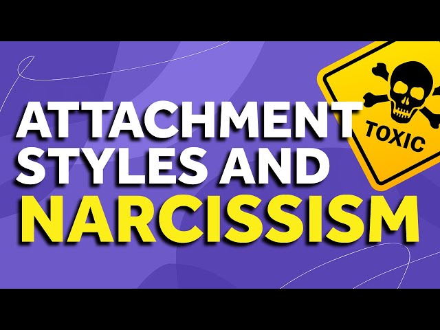 Are Dismissive Avoidants Narcissists? Or Is It Fearful Avoidants? Or Anxious Attachments?