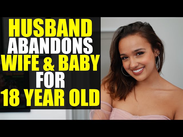 Husband LEAVES WIFE & NEW BORN for 18 YEAR OLD!!!!