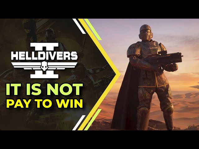 Helldivers 2 is NOT Pay to Win