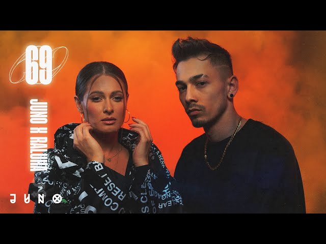 JUNO x Raluka - 69 | Official Music Video