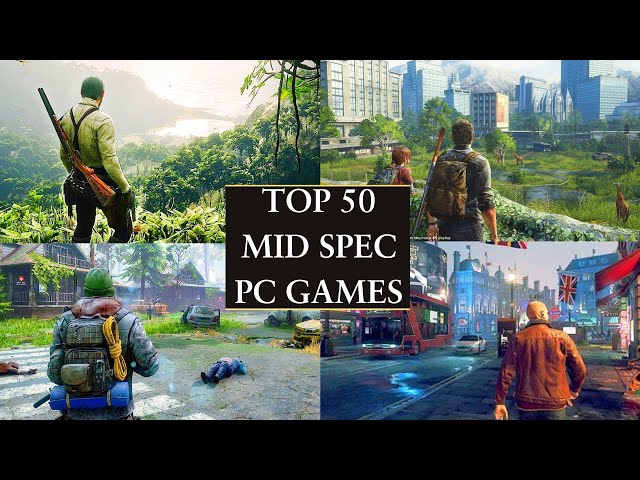 50 Best Mid Spec Pc Games For (4GB RAM / 6GB RAM / 8GB RAM / 2GB VRAM) 2023 Best Mid Spec Pc Games |