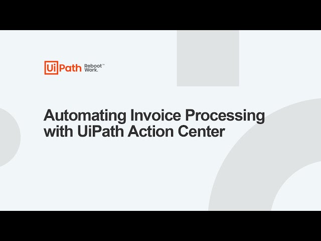 Automating Invoice Processing with UiPath Action Center