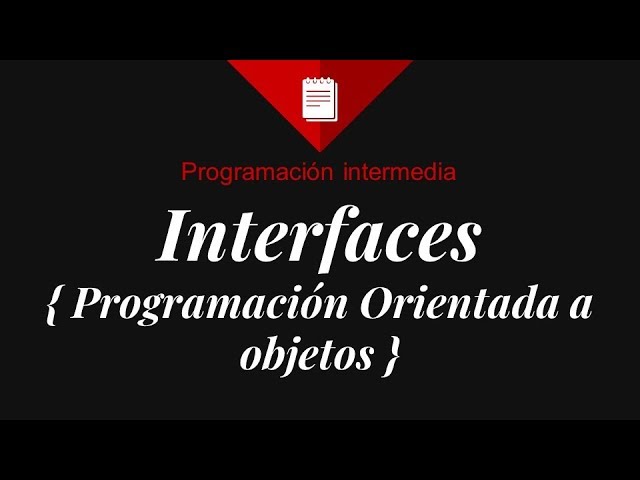 INTERFACES en PROGRAMACIÓN orientada a objetos - programación intermedia #04