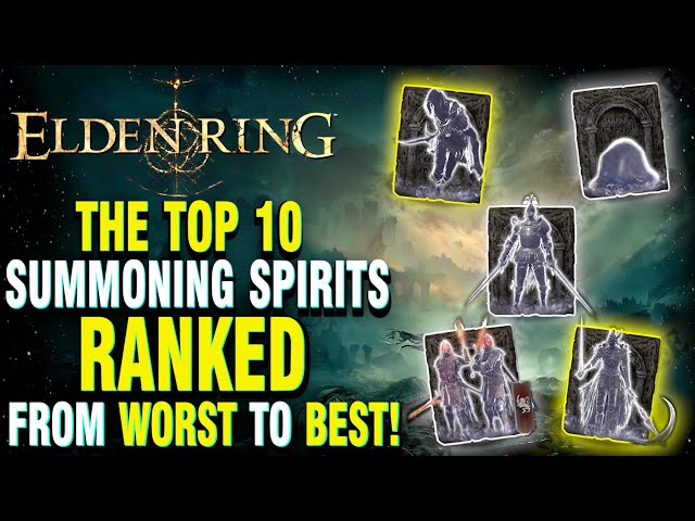 Elden Ring - Top 10 Spirit Summons In the Game RANKED (You NEED These Spirits)