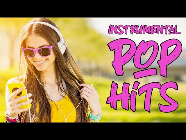 Instrumental Pop Hits | Music With No Vocals | 2 Hours