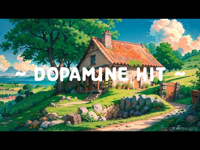 Dopamine Hit ☀️ Lofi Keep You Safe 🌳 Morning Routine with Lofi Hip Hop for chill, relax, study