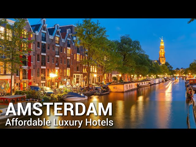 Top 10 AFFORDABLE Luxury Hotels In AMSTERDAM , The Netherlands | Best Hotels Amsterdam PART 1