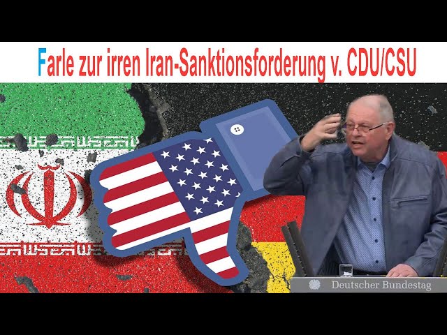Farle zu den irren Iran-Sanktionsforderungen der CDU/CSU
