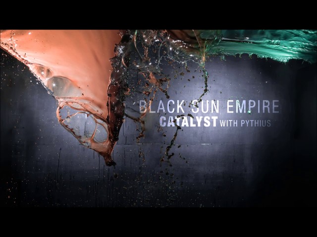 Black Sun Empire & Pythius - Catalyst