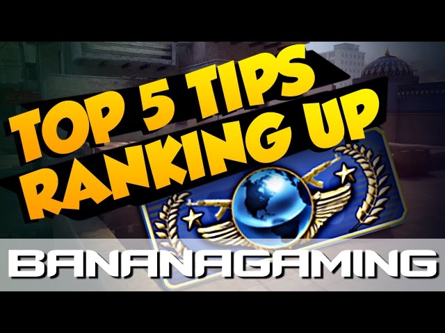 CS:GO - 5 SIMPLE TIPS FOR RANKING UP