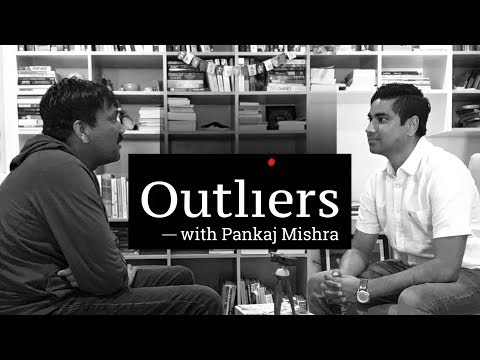 Outliers with Pankaj Mishra