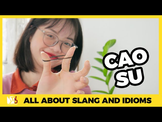"Cao su" | Learn Vietnamese Slang and Idioms with TVO