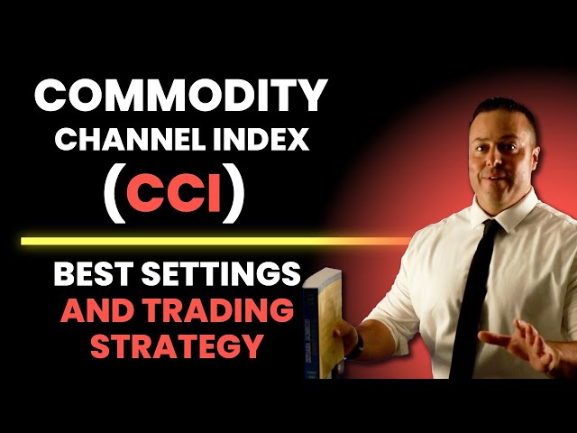 Commodity Channel Index (CCI) - Best Settings And Trading Strategy