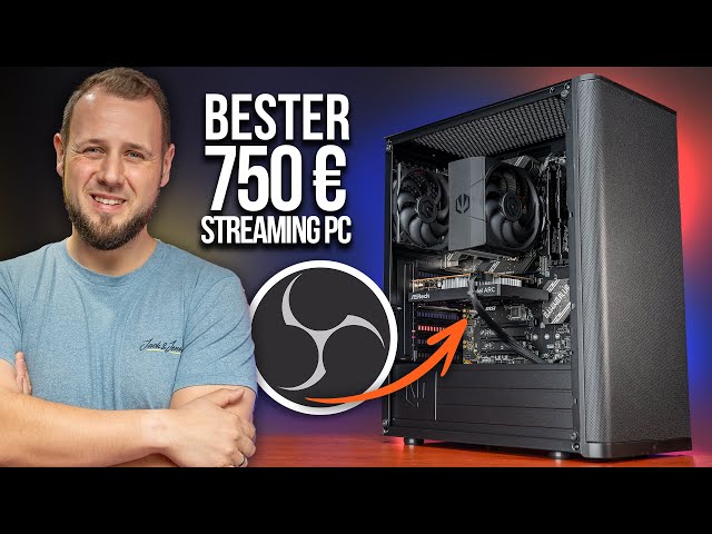 Der BESTE Streaming PC für 750 Euro - Zusammenstellung und Test