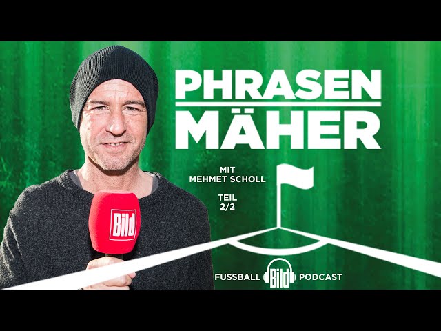 Phrasenmäher #66 | Mehmet Scholl 2/2 | BILD Podcasts