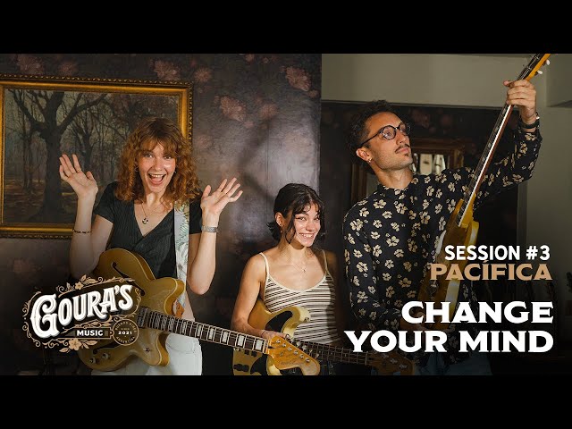 Pacífica - Change Your Mind (Goura's Sessions #3)