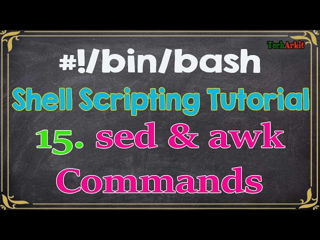 Shell Scripting Tutorial-15 sed, awk, vmstat, netstat and mail commands | Tech Arkit