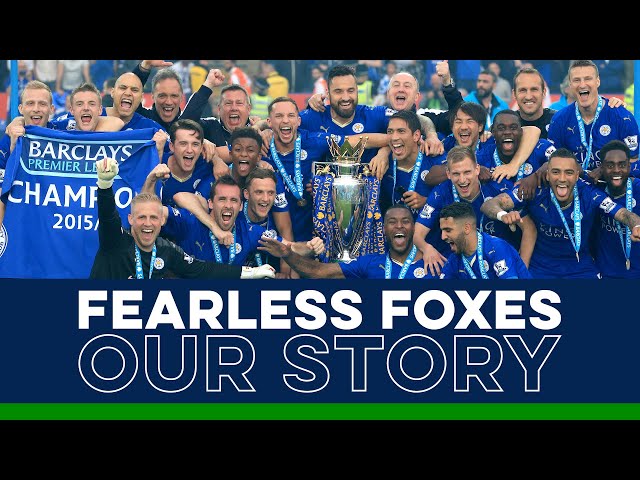 Fearless Foxes: Our Story | Leicester City's 2015/16 Premier League Title