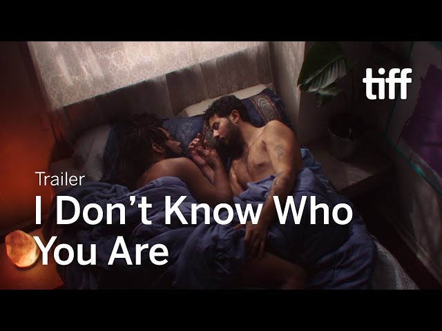 I DON'T KNOW WHO YOU ARE Trailer | TIFF 2024