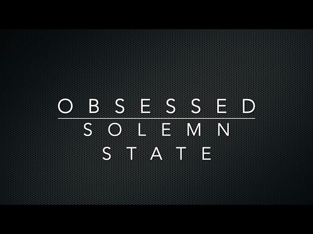 Solemn State - Obsessed