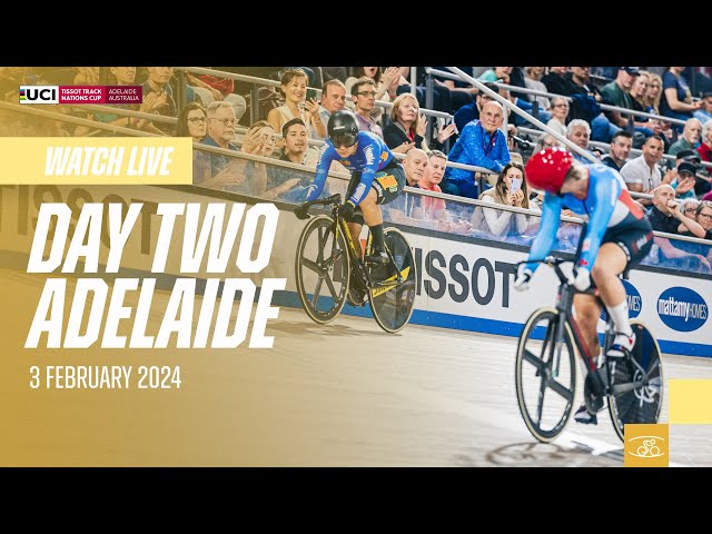 LIVE - Day Two Adelaide (AUS) | 2024 Tissot UCI Track Cycling Nations Cup