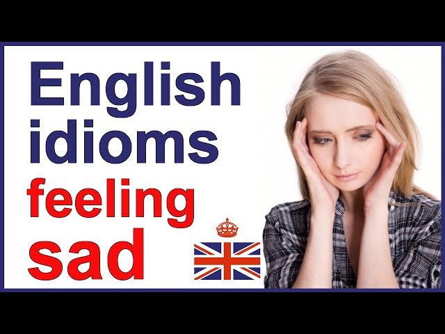 English idioms and expressions - Feeling SAD